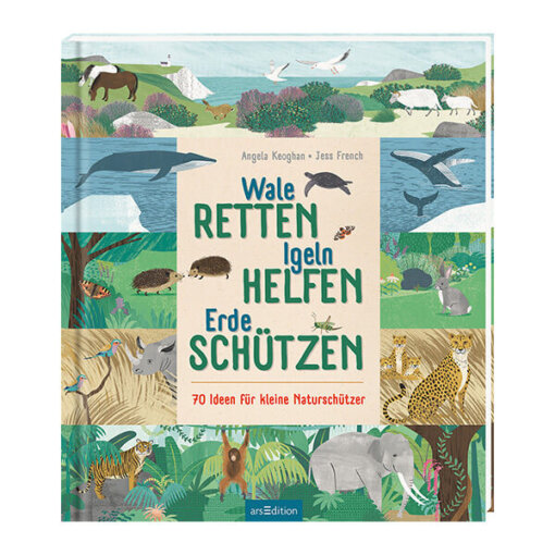 Kinderbuch - Wale retten, Igeln helfen, Erde schützen